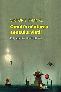 Omul în căutarea sensului vieții. Ediția pentru tinerii cititori