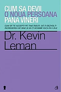 Cum să devii o nouă persoană până vineri