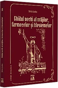 Ghidul vechi al vrăjilor, farmecelor și blestemelor (Vol. 2)