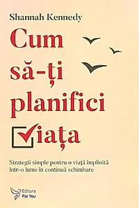 Cum să-ți planifici viața