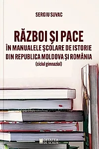 Război și pace în manualele școlare de istorie din Republica Moldova și România