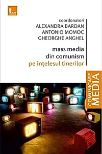 Mass media din comunism pe înțelesul tinerilor