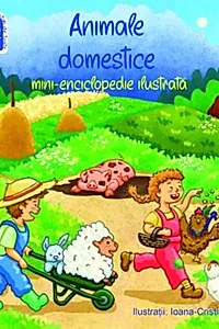 Animale domestice. Mini-enciclopedie ilustrata