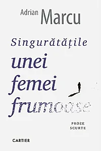 Singurătățile unei femei frumoase