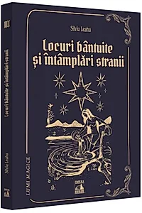 Locuri bântuite și întâmplări strănii (Vol. 3)