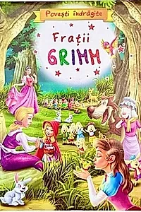 Povești îndrăgite – Frații Grimm
