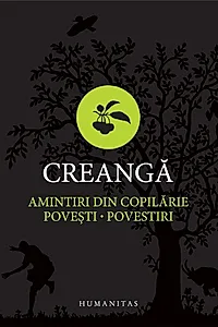Amintiri din copilărie. Poveşti. Povestiri