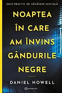 Noaptea în care am învins gândurile negre