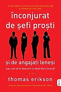 Înconjurat de șefi proști și de angajați leneși