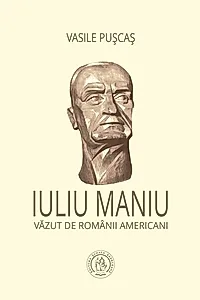 Iuliu Maniu văzut de românii americani
