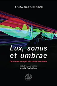 Lux, sonus et umbrae