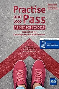 Practise and Pass A2 Key for Schools (Revised 2020 Exam). Student’s Book + Delta Augmented + Online Activities
