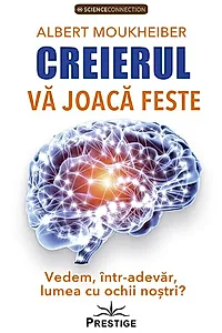 Creierul vă joacă feste