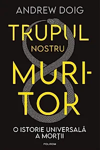 Trupul nostru muritor