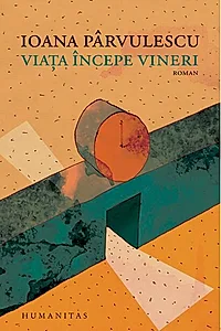 Viaţa începe vineri