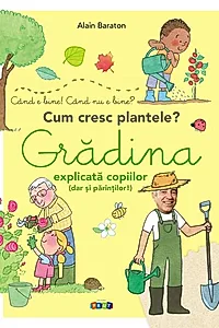 Gradina explicată copiilor (dar și părinților)