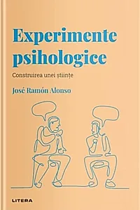 Descopera psihologia. Experimente psihologice
