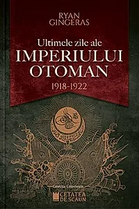 Ultimele zile ale Imperiului Otoman