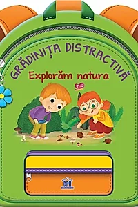 Grădinița distractivă - Explorăm natura