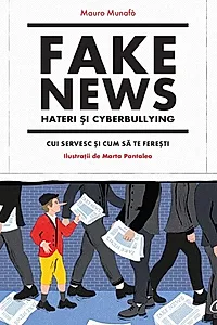 Fake news, hateri și cyberbullying
