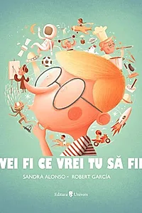 Vei fi ce vrei tu să fii