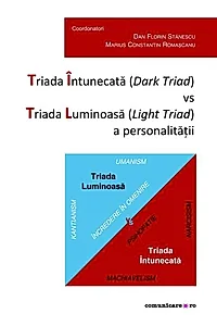 Triada Întunecată (Dark Triad) vs. Triada Luminoasă (Light Triad) a personalităţii