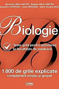 Biologie. Teste grilă pentru admiterea la facultățile de medicină