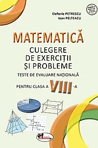 Matematică. Culegere de exerciții și probleme. Clasa a VIII-a