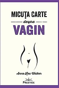 Micuța carte despre Vagin