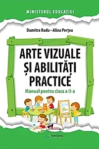Arte vizuale și abilități practice. Manual pentru clasa a II-a
