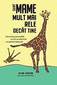 Sunt mame mult mai rele decât tine