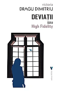 Deviații sau High Fidelity