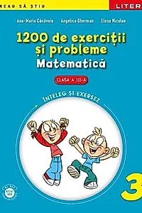 Matematică. 1200 de exerciţii şi probleme pentru clasa a III-a