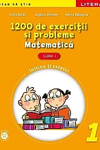 Matematică. 1200 de exerciţii şi probleme pentru clasa I