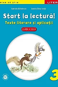 Start la lectură! Texte literare și aplicații pentru clasa III-a