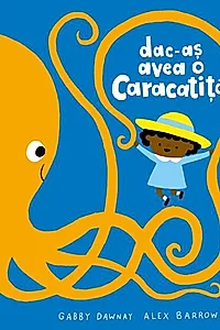 Dac-aș avea o caracatiță