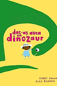 Dac-aș avea un dinozaur