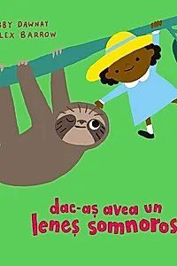 Dac-aș avea un leneș somnoros