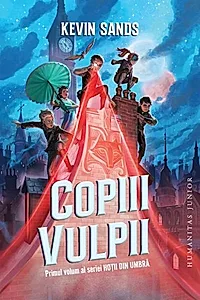Copiii vulpii. Seria Hotii din umbra Vol.1