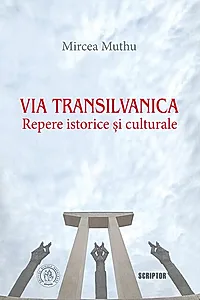 Via Transilvanica: Repere istorice și culturale