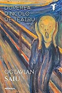 Durerea. Dincolo de teatru