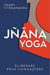 Jñāna yoga. Eliberare prin cunoaştere