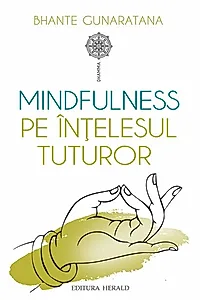 Mindfulness pe înţelesul tuturor