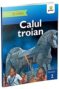 Calul Troian - Vreau sa citesc! Nivelul 2