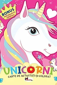 Unicorni. Carte de colorat cu activități