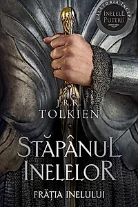 Frăția Inelului. Stăpânul inelelor (Vol. 1)