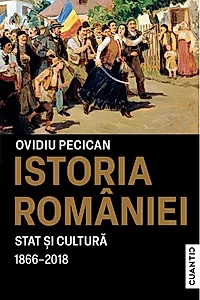 Istoria României – Stat și cultură (1866-2018)