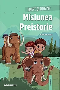 Swift si Brainy. Misiunea Preistorie