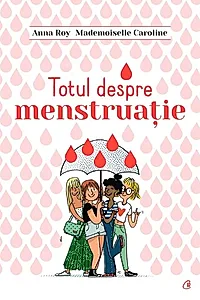 Totul despre menstruație