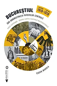 Bucureștiul sub administrația Puterilor Centrale. 6 decembrie 1916 - 11 noiembrie 1918